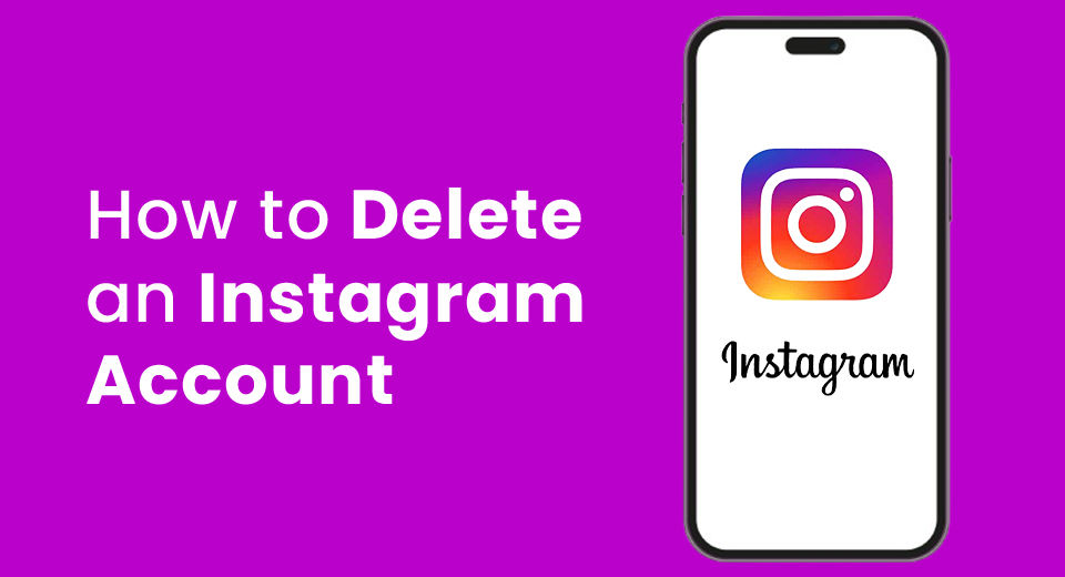 How to Delete Your Instagram Account Without Losing Data